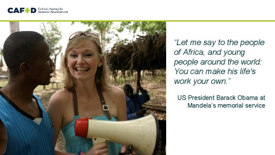“Let me say to the people of Africa, and young people around the world: