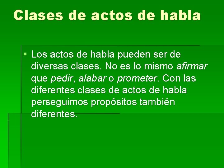 Clases de actos de habla § Los actos de habla pueden ser de diversas