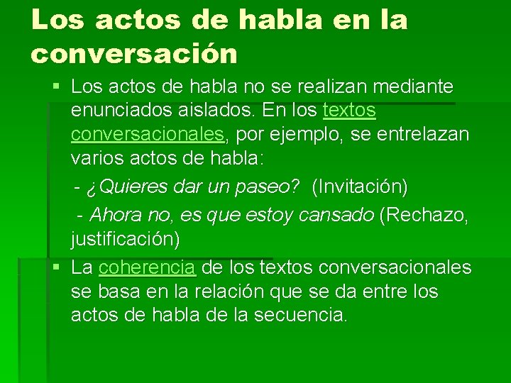 Los actos de habla en la conversación § Los actos de habla no se