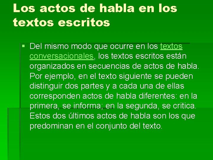 Los actos de habla en los textos escritos § Del mismo modo que ocurre