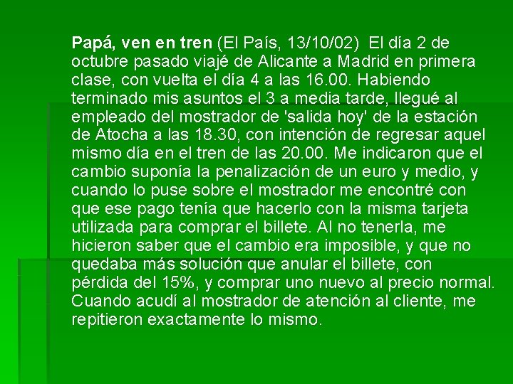 Papá, ven en tren (El País, 13/10/02) El día 2 de octubre pasado viajé