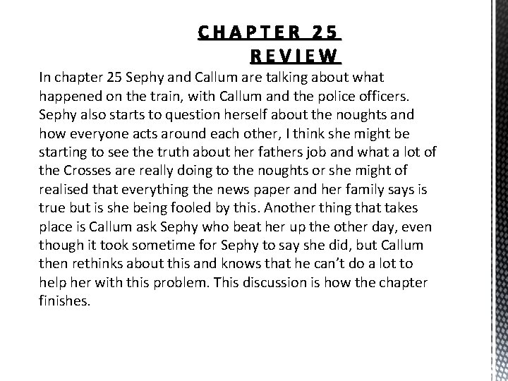 CHAPTER 25 REVIEW In chapter 25 Sephy and Callum are talking about what happened
