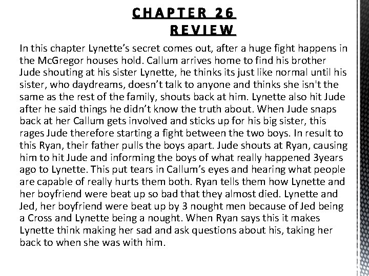 CHAPTER 26 REVIEW In this chapter Lynette’s secret comes out, after a huge fight