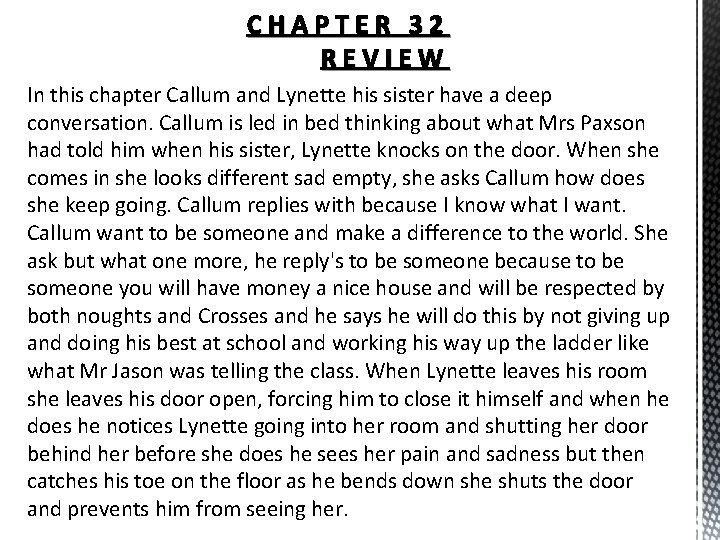 CHAPTER 32 REVIEW In this chapter Callum and Lynette his sister have a deep