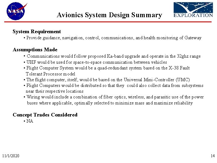 Avionics System Design Summary System Requirement • Provide guidance, navigation, control, communications, and health