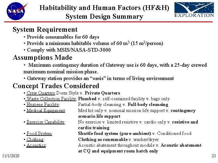 Habitability and Human Factors (HF&H) System Design Summary System Requirement • Provide consumables for