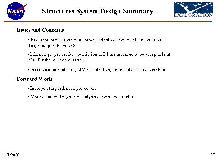Structures System Design Summary Issues and Concerns • Radiation protection not incorporated into design