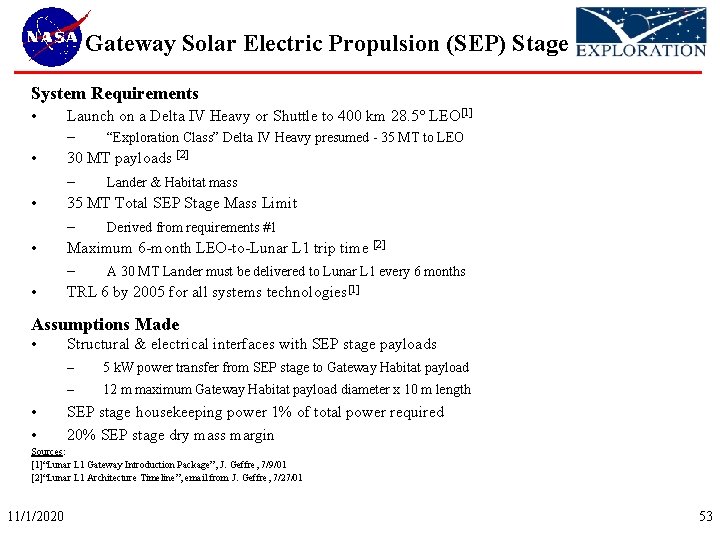 Gateway Solar Electric Propulsion (SEP) Stage System Requirements • • • Launch on a