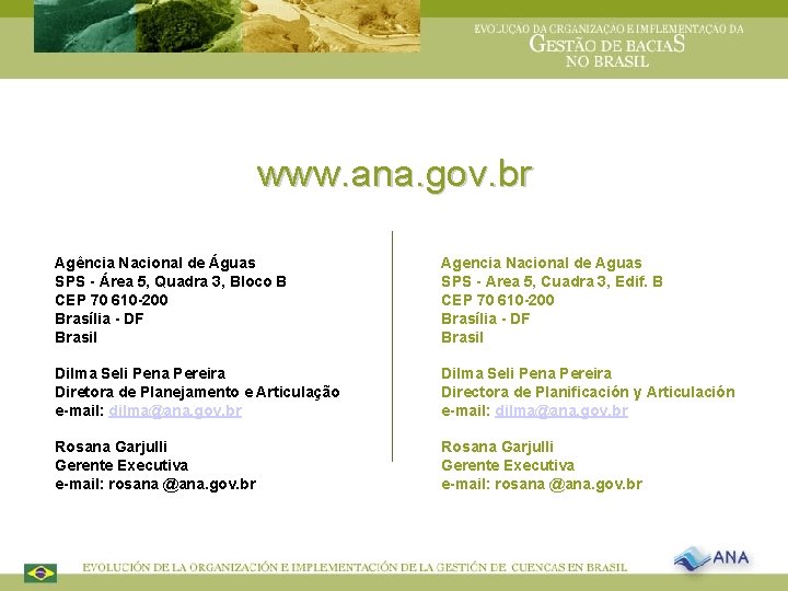 www. ana. gov. br Agência Nacional de Águas SPS - Área 5, Quadra 3,