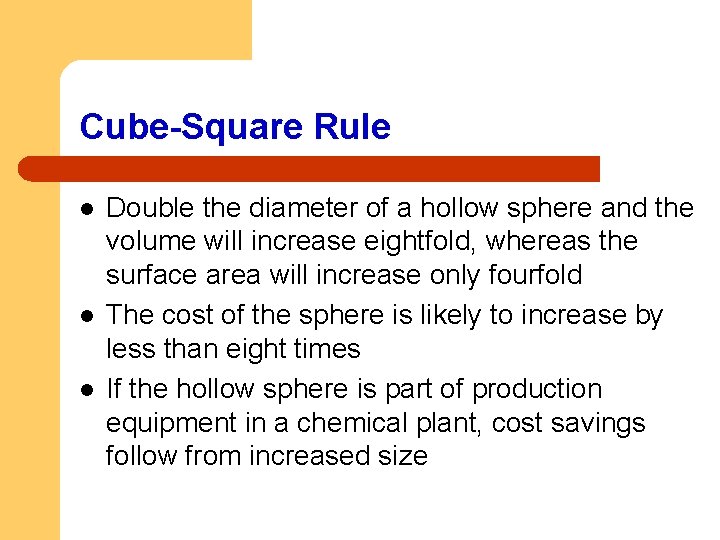 Cube-Square Rule l l l Double the diameter of a hollow sphere and the