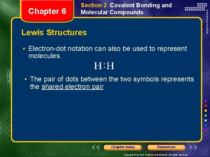Chapter 6 Section 2 Covalent Bonding and Molecular Compounds Lewis Structures • Electron-dot notation