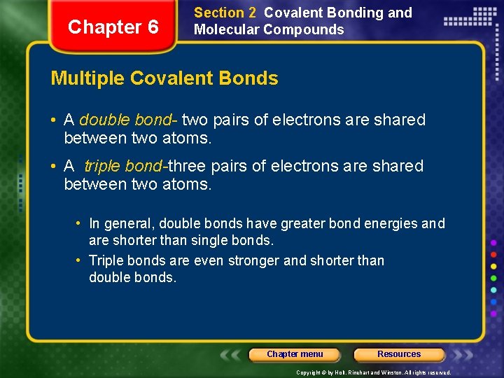 Chapter 6 Section 2 Covalent Bonding and Molecular Compounds Multiple Covalent Bonds • A