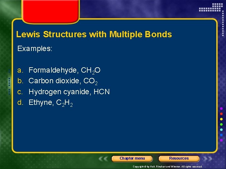 Lewis Structures with Multiple Bonds Examples: a. b. c. d. Formaldehyde, CH 2 O