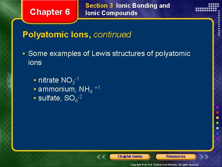 Chapter 6 Section 3 Ionic Bonding and Ionic Compounds Polyatomic Ions, continued • Some