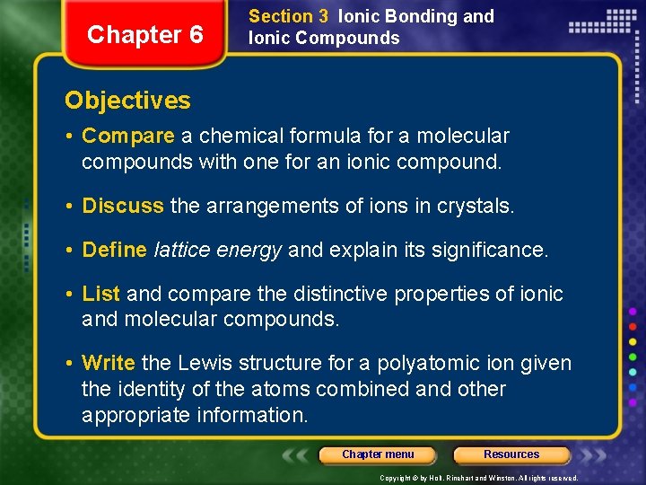Chapter 6 Section 3 Ionic Bonding and Ionic Compounds Objectives • Compare a chemical