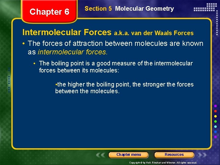 Chapter 6 Section 5 Molecular Geometry Intermolecular Forces a. k. a. van der Waals