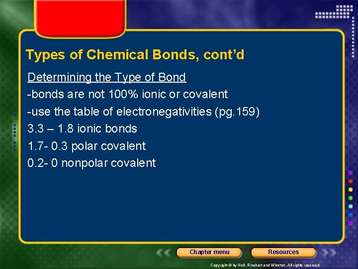Types of Chemical Bonds, cont’d Determining the Type of Bond -bonds are not 100%