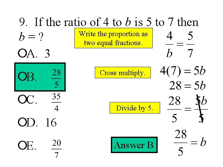 9. If the ratio of 4 to b is 5 to 7 then Write