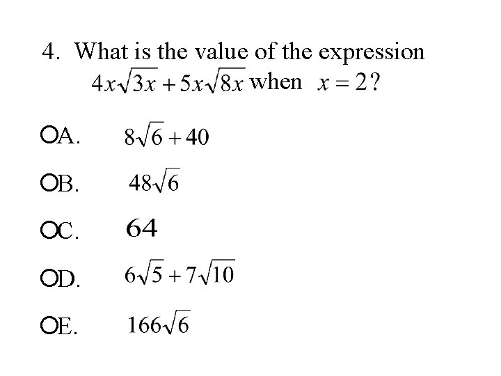 4. What is the value of the expression when ¡A. ¡B. ¡C. ¡D. ¡E.