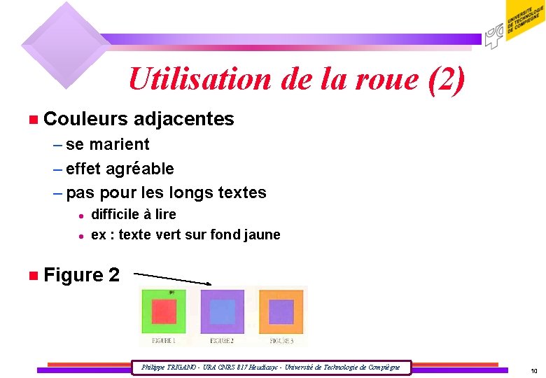 Utilisation de la roue (2) n Couleurs adjacentes – se marient – effet agréable