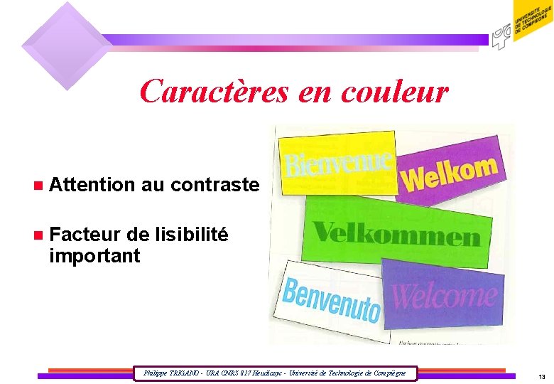 Caractères en couleur n Attention au contraste n Facteur de lisibilité important Philippe TRIGANO