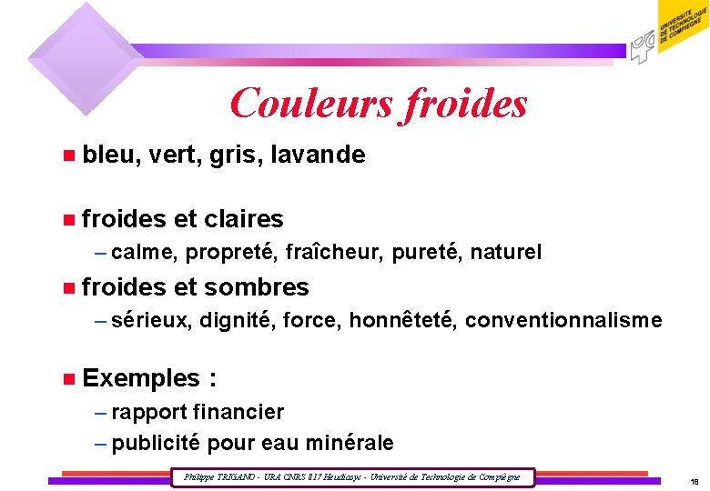 Couleurs froides n bleu, vert, gris, lavande n froides et claires – calme, propreté,