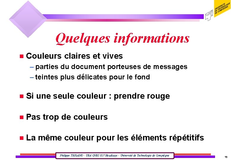 Quelques informations n Couleurs claires et vives – parties du document porteuses de messages