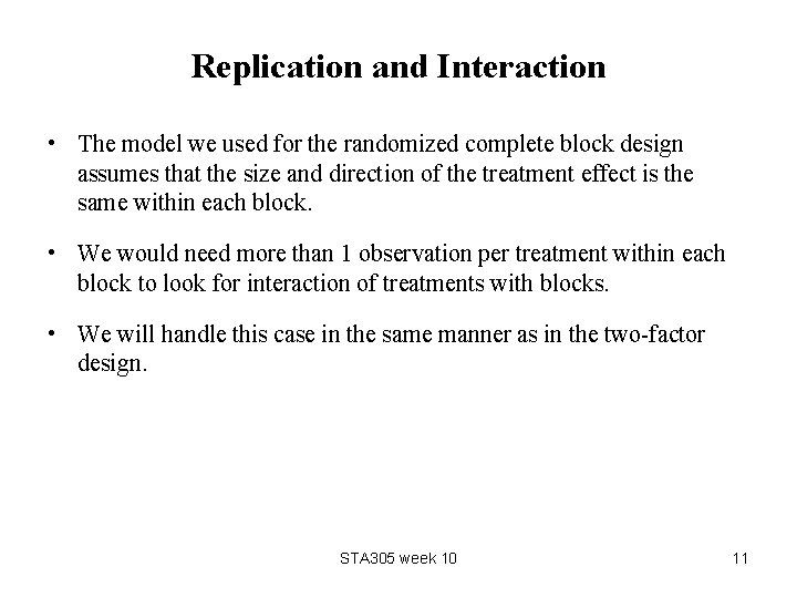 Replication and Interaction • The model we used for the randomized complete block design