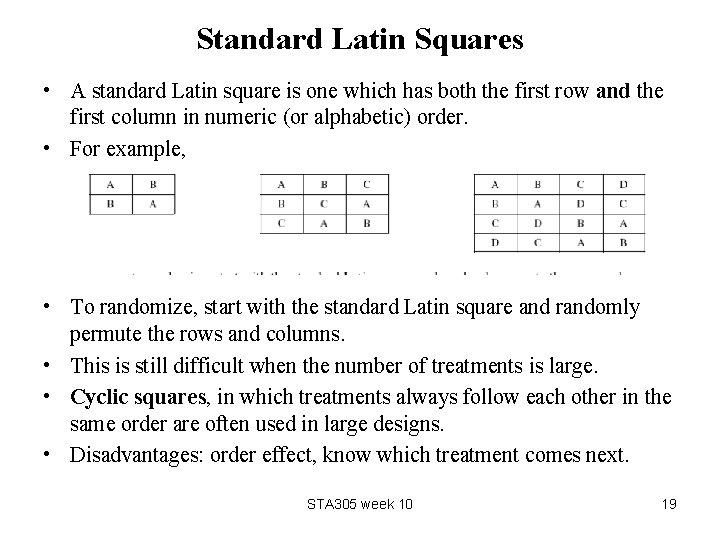 Standard Latin Squares • A standard Latin square is one which has both the
