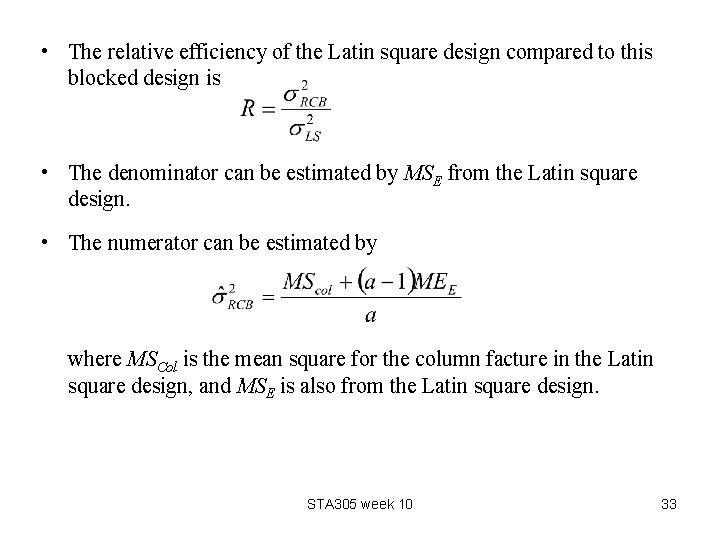  • The relative efficiency of the Latin square design compared to this blocked