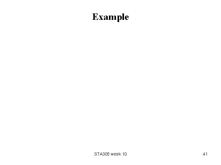 Example STA 305 week 10 41 