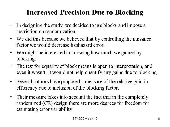 Increased Precision Due to Blocking • In designing the study, we decided to use