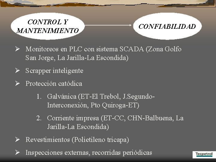 CONTROL Y MANTENIMIENTO CONFIABILIDAD Ø Monitoreos en PLC con sistema SCADA (Zona Golfo San