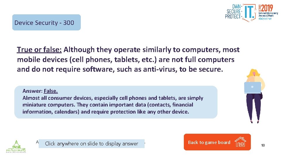 Device Security - 300 True or false: Although they operate similarly to computers, most