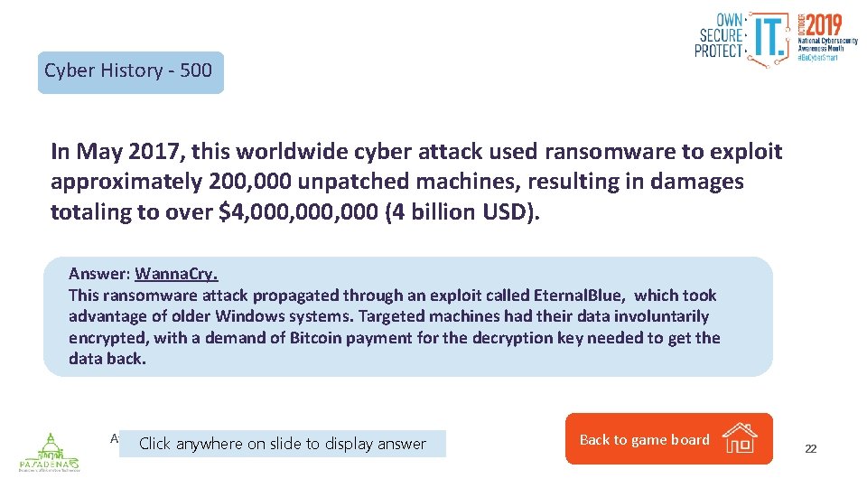 Cyber History - 500 In May 2017, this worldwide cyber attack used ransomware to