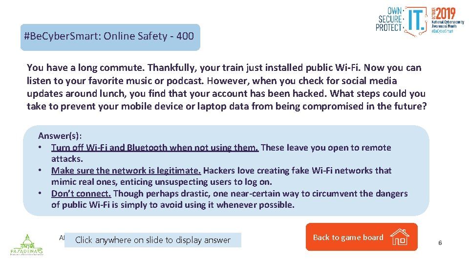 #Be. Cyber. Smart: Online Safety - 400 You have a long commute. Thankfully, your