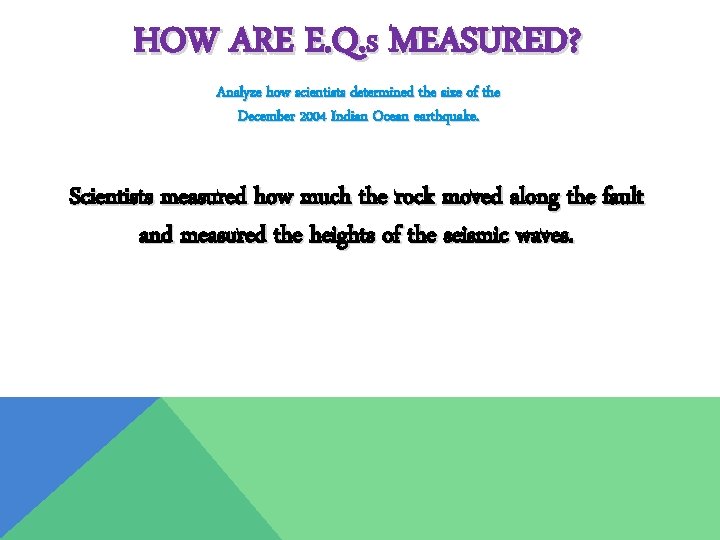 HOW ARE E. Q. S MEASURED? Analyze how scientists determined the size of the