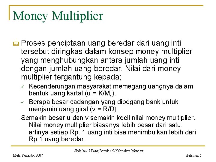 Money Multiplier & Proses penciptaan uang beredar dari uang inti tersebut diringkas dalam konsep