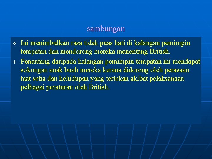 sambungan v v Ini menimbulkan rasa tidak puas hati di kalangan pemimpin tempatan dan