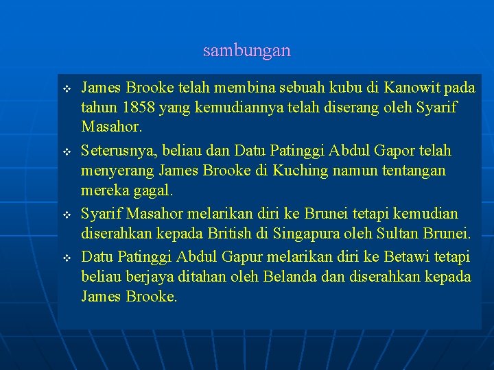 sambungan v v James Brooke telah membina sebuah kubu di Kanowit pada tahun 1858