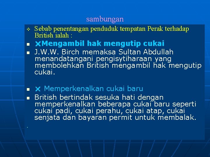 sambungan v n n . Sebab penentangan penduduk tempatan Perak terhadap British ialah :