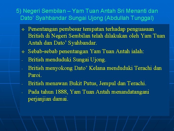 5) Negeri Sembilan – Yam Tuan Antah Sri Menanti dan Dato’ Syahbandar Sungai Ujong