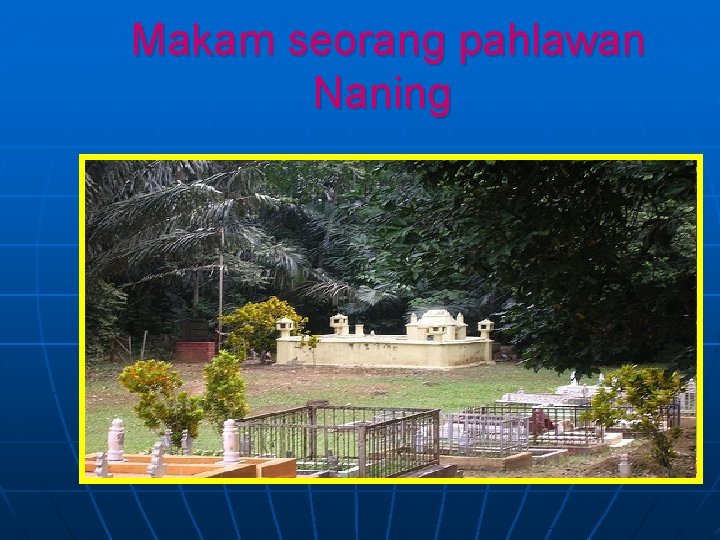 Makam seorang pahlawan Naning 