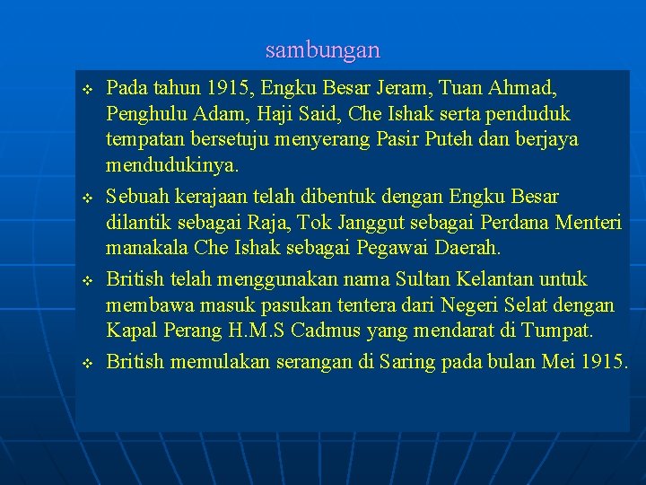 sambungan v v Pada tahun 1915, Engku Besar Jeram, Tuan Ahmad, Penghulu Adam, Haji