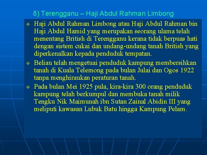 v v v 8) Terengganu – Haji Abdul Rahman Limbong atau Haji Abdul Rahman