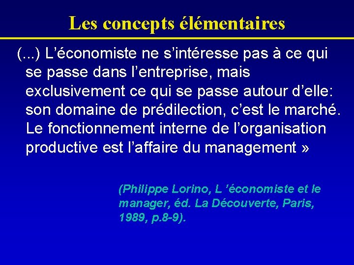 Les concepts élémentaires (. . . ) L’économiste ne s’intéresse pas à ce qui