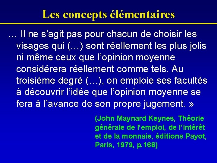 Les concepts élémentaires … Il ne s’agit pas pour chacun de choisir les visages