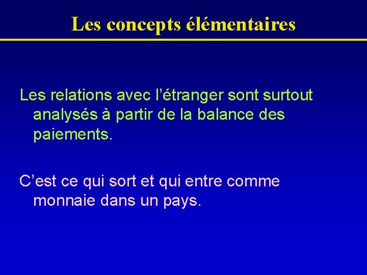 Les concepts élémentaires Les relations avec l’étranger sont surtout analysés à partir de la