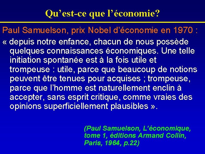 Qu’est-ce que l’économie? Paul Samuelson, prix Nobel d’économie en 1970 : « depuis notre