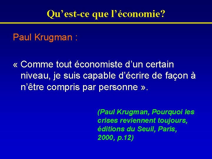 Qu’est-ce que l’économie? Paul Krugman : « Comme tout économiste d’un certain niveau, je